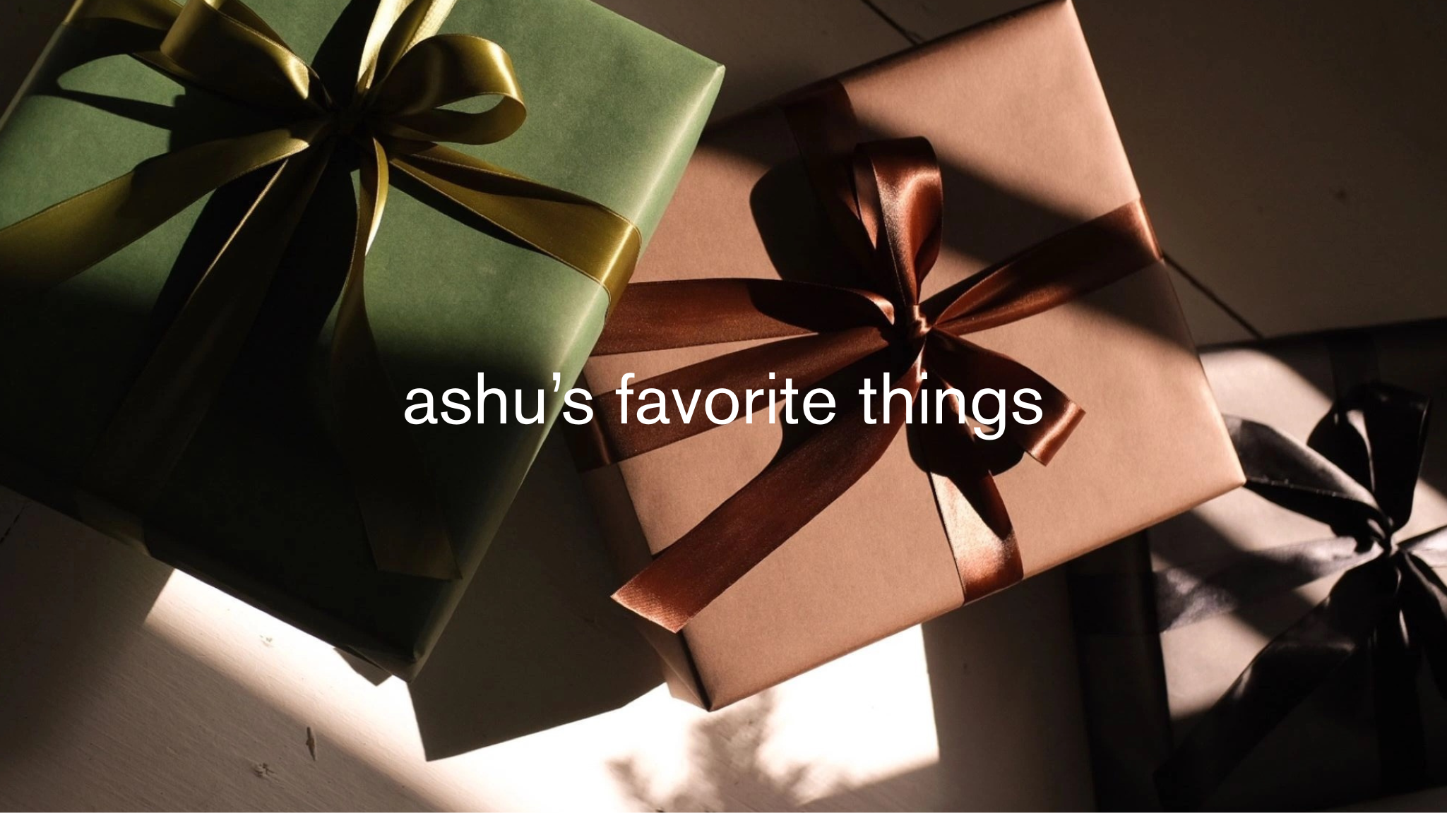 ashu’s favorite things